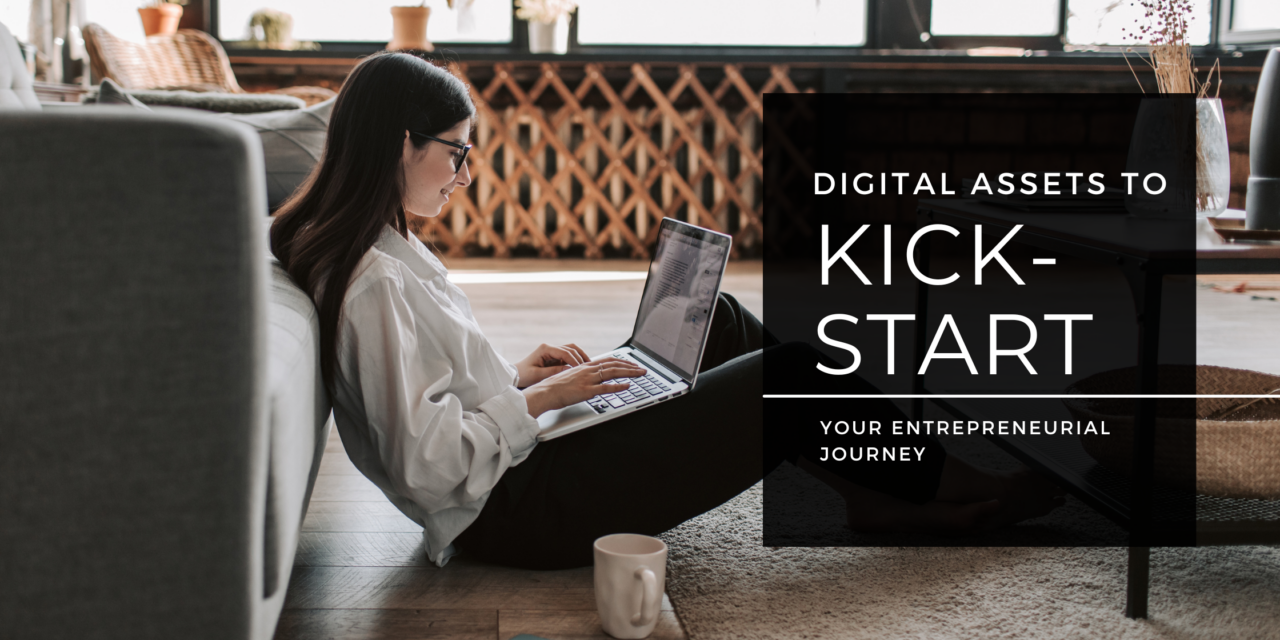 Digital Assets to Kick-Start Your Entrepreneurial Journey