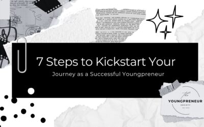 7 Steps to Kickstart Your Journey as a Successful Youngpreneur