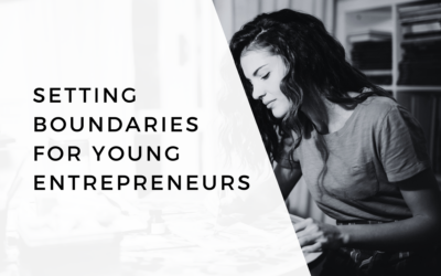 The Essential Guide to Setting Boundaries for Young Entrepreneurs