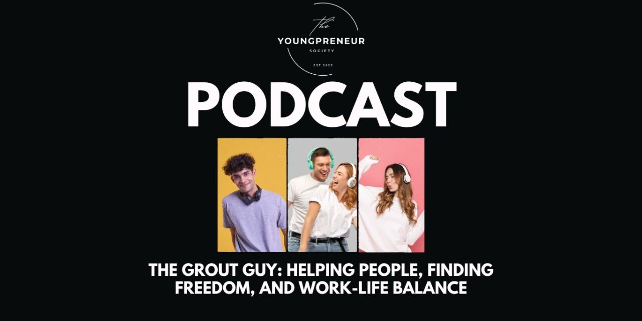 The Grout Guy: Helping People, Finding Freedom, and Work-Life Balance