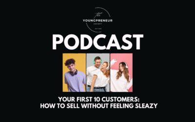 Your First 10 Customers – How to Sell Without Feeling Sleazy